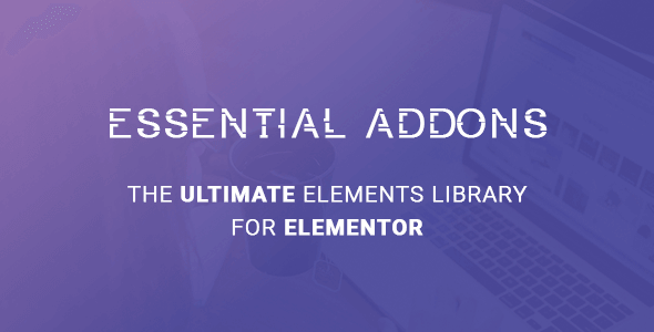 افزودنی‌های ضروری المنتور اسنشیال Essential Addons for Elementor Pro